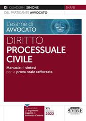 L' esame di avvocato. Diritto processuale civile. Manuale di sintesi per la prova orale rafforzata