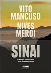 Sinai - Vito Mancuso, Nives Meroi - Libro Fabbri 2014, Fabbri. Varia | Libraccio.it