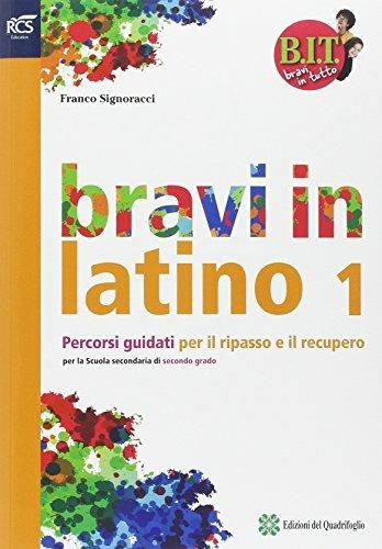 BIT. Bravi in tutto. Bravi in latino. Con espansione online. Vol. 1  - Libro Bompiani 2014 | Libraccio.it
