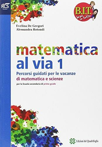 B.I.T. Bravi in tutto. Traguardo matematica vacanze. Vol. 1 - Francesco De Gregori - Libro Fabbri 2014 | Libraccio.it