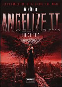 Lucifer. Angelize. Vol. 2 - Aislinn - Libro Fabbri 2014, Crossing | Libraccio.it