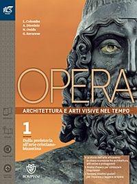 Opera. Openbook-Come leggere l'opera d'arte-Extrakit. Con e-book. Con espansione online. Vol. 1 - Nicoletta Onida, Laura Colombo - Libro Bompiani 2016 | Libraccio.it