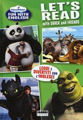 Let's read with Shrek and friends. Dreamworks fun with English. Ediz. illustrata