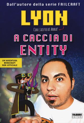A caccia di Entity - Lyon Gamer - Libro Fabbri 2018 | Libraccio.it
