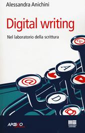 Digital writing. Nel laboratorio di scrittura