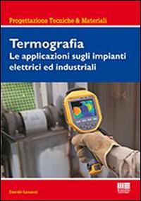 Termografia - Davide Lanzoni - Libro Maggioli Editore 2014, Ambiente territorio edilizia urbanistica. Strumen. | Libraccio.it