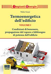 Termoenergetica dell'edificio - Walter Grassi - Libro Maggioli Editore 2014, Impianti energie | Libraccio.it