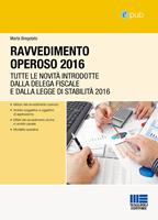   Ravvedimento operoso 2016. Tutte le novità introdotte dalla delega fiscale e dalla legge di stabilità 2016