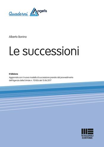 Le successioni - Alberto Bonino - Libro Maggioli Editore 2018, Quaderni Agefis | Libraccio.it