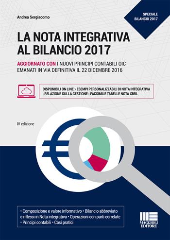 La nota integrativa al bilancio. Con CD-ROM - Andrea Sergiacomo - Libro Maggioli Editore 2017, Professionisti & Imprese | Libraccio.it