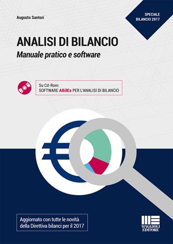 Analisi di bilancio. Manuale pratico e software. Con CD-ROM - Augusto Santori, Pier Luigi Piccari - Libro Maggioli Editore 2017, Speciale bilancio | Libraccio.it