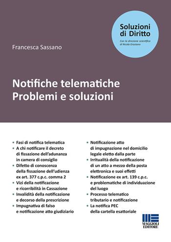 Notifiche telematiche. Problemi e soluzioni - Francesca Sassano - Libro Maggioli Editore 2018, Soluzioni di diritto | Libraccio.it