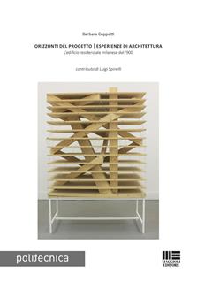 Orizzonti del progetto/Esperienze di architettura - Barbara Coppetti - Libro Maggioli Editore 2017, Politecnica | Libraccio.it