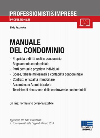 Manuale del condominio - Silvio Rezzonico - Libro Maggioli Editore 2018, Professionisti & Imprese | Libraccio.it