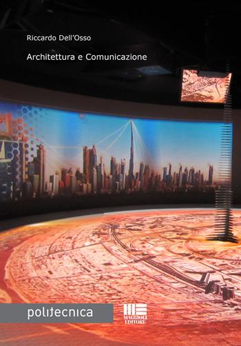 Architettura e comunicazione - Riccardo Dell'Osso - Libro Maggioli Editore 2017, Politecnica | Libraccio.it