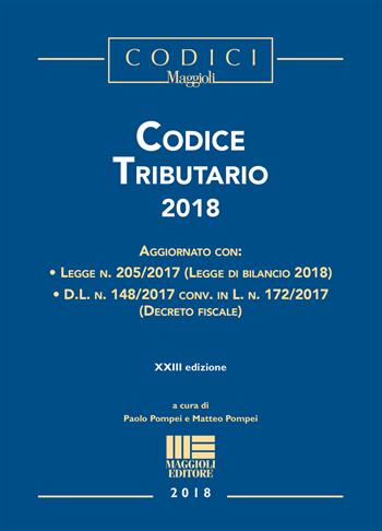Codice tributario 2018  - Libro Maggioli Editore 2018, I codici Maggioli | Libraccio.it