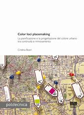 Color loci placemaking. La pianificazione e la progettazione del colore urbano tra continuità e rinnovamento