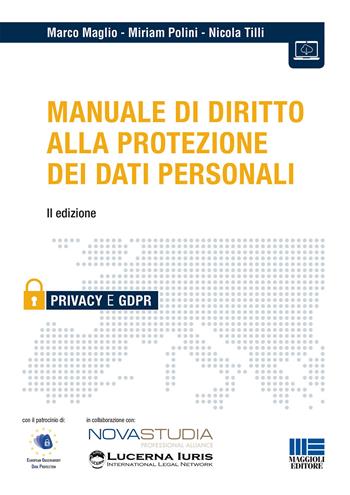 Manuale di diritto alla protezione dei dati personali - Marco Maglio, Miriam Polini, Nicola Tilli - Libro Maggioli Editore 2019, Privacy | Libraccio.it