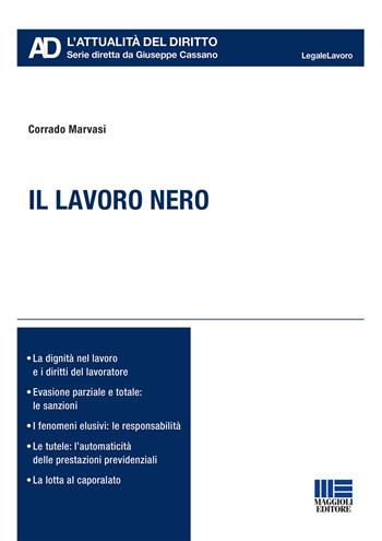 Il lavoro nero - Corrado Marvasi - Libro Maggioli Editore 2019, Legale. L'attualità del diritto | Libraccio.it