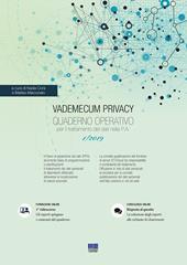 Vademecum Privacy. Quaderno operativo per il trattamento dei dati nella PA (2019). Vol. 1
