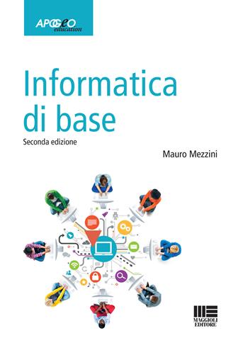 Informatica di base - Mauro Mezzini - Libro Apogeo Education 2020 | Libraccio.it