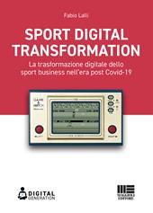 Sport digital transformation. La trasformazione digitale dello sport business nell'era post Covid-19