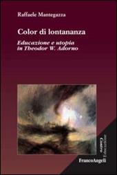 Color di lontananza. Educazione e utopia in Theodor W. Adorno
