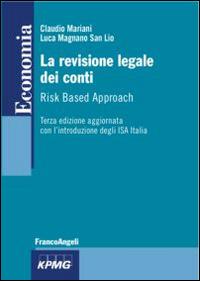 La revisione legale dei conti. Risk based approach - Claudio Mariani, Luca Magnano San Lio - Libro Franco Angeli 2015, Economia - Strumenti | Libraccio.it