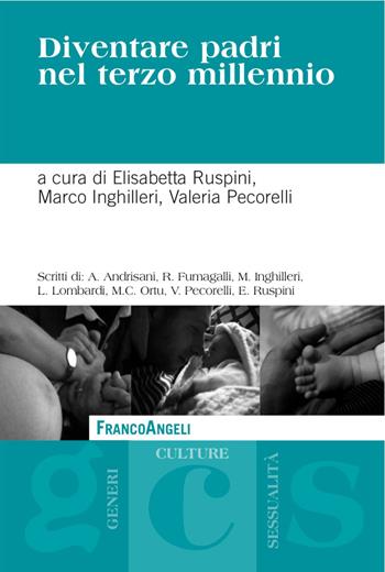 Diventare padri nel terzo millennio  - Libro Franco Angeli 2017, Generi, culture, sessualità | Libraccio.it