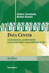 Data Center. Localizzazione, caratteristiche e prestazioni delle nuove fabbriche di dati