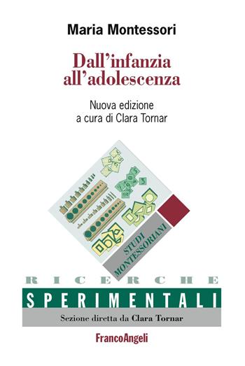 Dall'infanzia all'adolescenza - Maria Montessori - Libro Franco Angeli 2019, Ricerche sperimentali | Libraccio.it