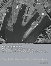 Re:waterfront, a sustainable architectural approach-Re:waterfront, un approccio sostenibile al progetto di architettura