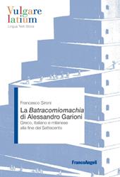 La Batracomiomachia di Alessandro Garioni. Greco, italiano e milanese alla fine del Settecento