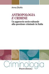 Antropologia e crimine. Un approccio socio-culturale alla questione criminale in Italia