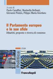 Il Parlamento europeo e le sue sfide. Dibattiti, proposte e ricerca di consenso