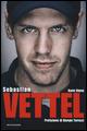 Sebastian Vettel - Karin Sturm - Libro Mondadori Electa 2015, Madeleines. Passioni | Libraccio.it