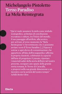 Michelangelo Pistoletto. Terzo Paradiso. La Mela Reintegrata  - Libro Mondadori Electa 2016, Pesci rossi | Libraccio.it