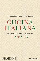 Le migliori ricette della cucina italiana preparate dagli chef di Eataly