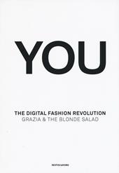 You. The digital fashion revolution. Ediz. italiana e inglese