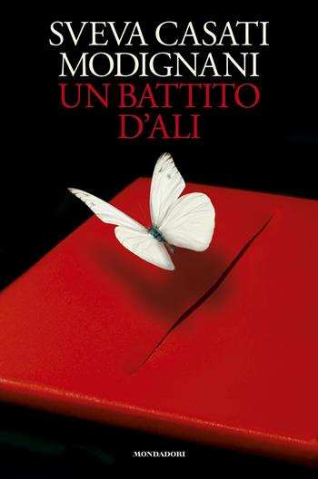 Un battito d'ali - Sveva Casati Modignani - Libro Mondadori Electa 2017, Madeleines | Libraccio.it