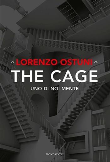 The cage. Uno di noi mente - Lorenzo Favij Ostuni - Libro Mondadori Electa 2018, Madeleines | Libraccio.it