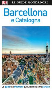 Barcellona e la Catalogna  - Libro Mondadori Electa 2019, Le guide Mondadori | Libraccio.it