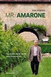 Mister Amarone. Un uomo e un vino dal Veneto al mondo. Ediz. inglese