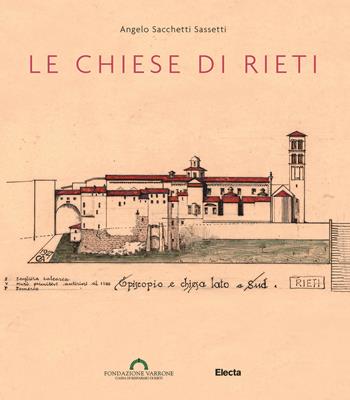 Le chiese di Rieti. Ediz. illustrata - Angelo Sacchetti Sassetti - Libro Mondadori Electa 2019 | Libraccio.it