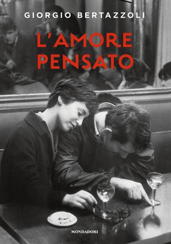 L' amore pensato - Giorgio Bertazzoli - Libro Mondadori Electa 2019 | Libraccio.it