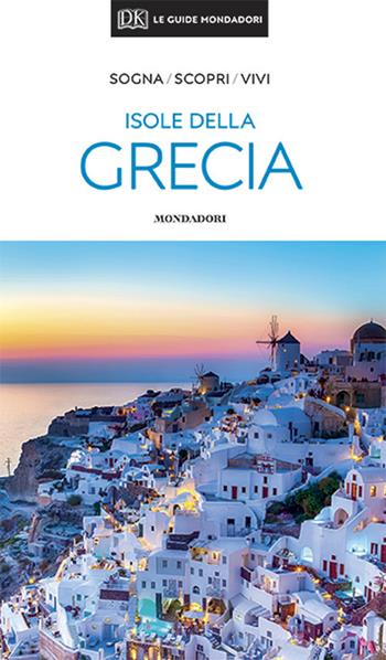 Isole della Grecia  - Libro Mondadori Electa 2020, Le guide Mondadori | Libraccio.it