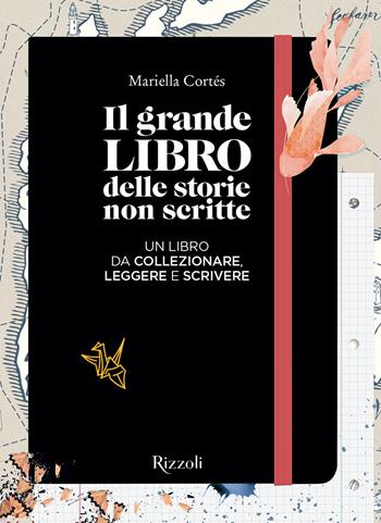 Il grande libro delle storie non scritte - Mariella Cortés - Libro Mondadori Electa 2023, Rizzoli Illustrati | Libraccio.it