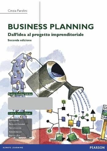 Business planning. Dall'idea al progetto imprenditoriale. Ediz. MyLab. Con espansione online - Cinzia Parolini - Libro Pearson 2016, Economia | Libraccio.it