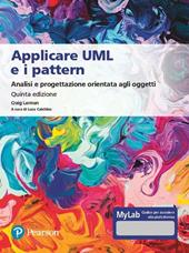 Applicare UML e i pattern. Analisi e progettazione orientata agli oggetti. Ediz. MyLab. Con e-text. Con espansione online