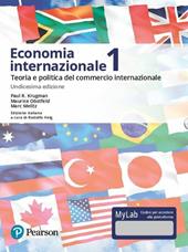 Economia internazionale. Vol. 1: Teoria e politica del commercio internazionale. Ediz. Mylab. Con Contenuto digitale per accesso on line